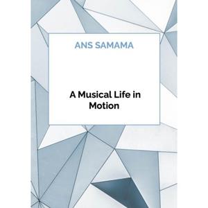 Brave New Books A Musical Life In Motion - Ans Samama