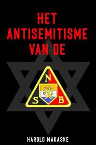 Harold Makaske Het antisemitisme van de NSB -   (ISBN: 9789465014708)