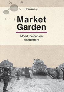 Wilco Gieling Operatie Market Garden -   (ISBN: 9789463382748)