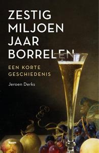 Jeroen Derks Zestig miljoen jaar borrelen -   (ISBN: 9789024467891)