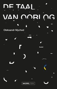 Oleksandr Myched De taal van oorlog -   (ISBN: 9789464564358)
