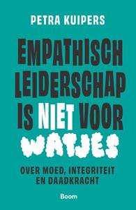 Petra Kuipers Empathisch leiderschap is niet voor watjes -   (ISBN: 9789024467525)