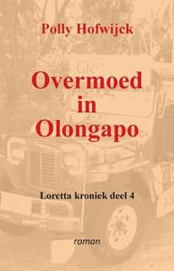 Polly Hofwijck Overmoed in Olongapo -   (ISBN: 9789083385037)