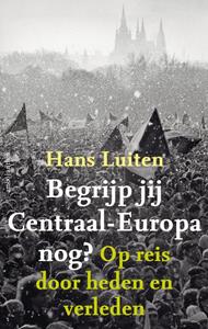 Hans Luiten Begrijp jij Centraal-Europa nog? -   (ISBN: 9789026352812)