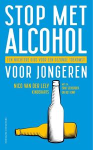 Nico van der Lely Stop met alcohol voor jongeren -   (ISBN: 9789046833216)