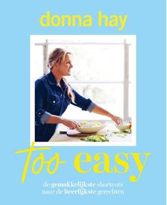 Donna Hay Too easy -   (ISBN: 9789000397044)