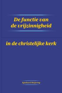 Eginhard Meijering De functie van de vrijzinnigheid in de christelijke kerk -   (ISBN: 9789465110028)