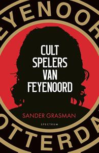 Sander Grasman Cultspelers van Feijenoord -   (ISBN: 9789000396030)