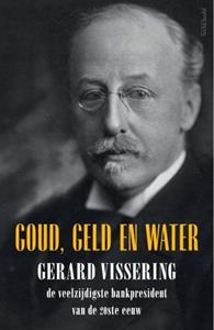 Gerard Vissering Goud, geld en water -   (ISBN: 9789044656138)