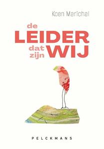 Koen Marichal De leider. Dat zijn wij. -   (ISBN: 9789463834711)