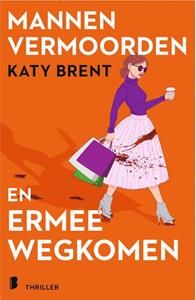 Katy Brent Mannen vermoorden en ermee wegkomen -   (ISBN: 9789402324617)