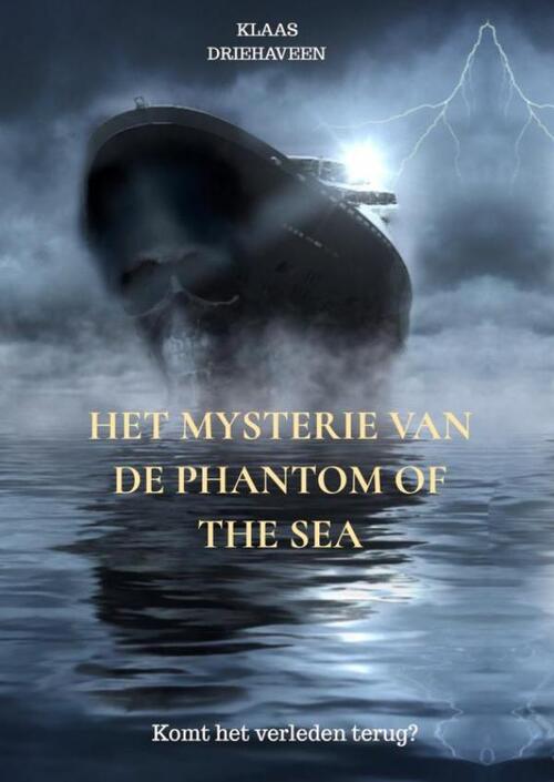 Klaas Driehaveen Het mysterie van de Phantom of the sea -   (ISBN: 9789465017938)