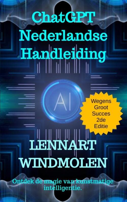 Lennart Windmolen ChatGPT Nederlandse Handleiding -   (ISBN: 9789465018140)