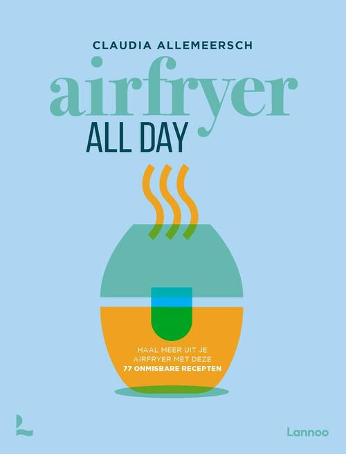 Claudia Allemeersch Airfryer all day -   (ISBN: 9789020900613)
