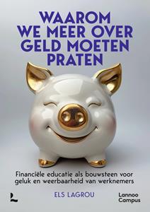 Els Lagrou Waarom we meer over geld moeten praten -   (ISBN: 9789401435277)