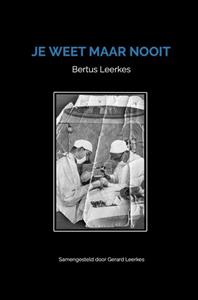 Gerard Leerkes Je weet maar nooit -   (ISBN: 9789403641935)