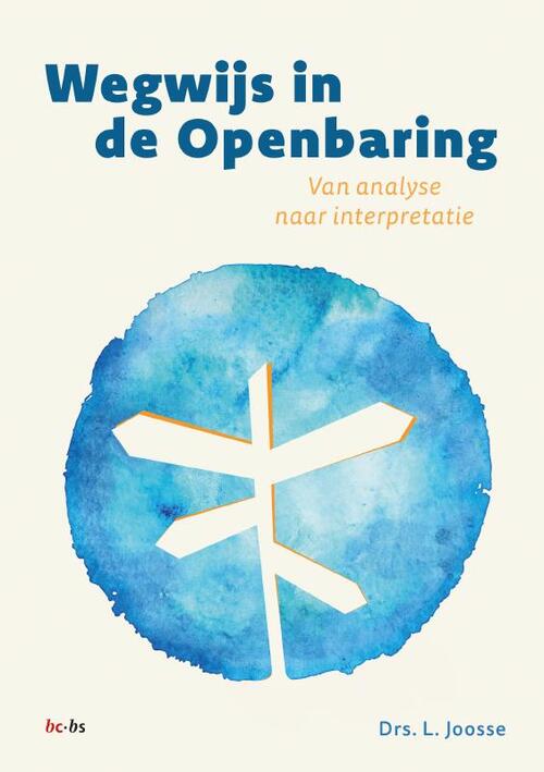 Drs. Laurens Joosse Wegwijs in de Openbaring -   (ISBN: 9789465090535)