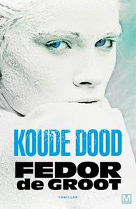 Fedor de Groot Koude dood -   (ISBN: 9789460686726)