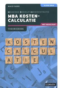 S.M. Faber MBA Kostencalculatie met resultaat -   (ISBN: 9789463173865)