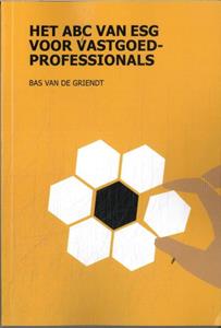 Bas van de Griendt Het ABC van ESG voor Vastgoedprofessionals -   (ISBN: 9789492453167)