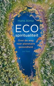 Hans Alma Ecospiritualiteit -   (ISBN: 9789025912512)