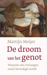 Martijn Meijer De droom van het genot -   (ISBN: 9789025912598)