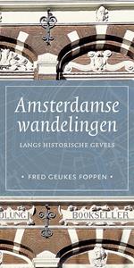 Fred Geukes Foppen Amsterdamse wandelingen langs historische gevels -   (ISBN: 9789464551051)