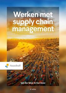 Ad van Goor, Caroline van der Meer Werken met supply chain management (ed. 4 - 2024 ) -   (ISBN: 9789001023287)