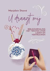 Marjolein Stoové U draagt mij -   (ISBN: 9789065395580)