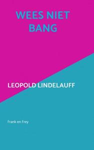 Leopold Lindelauff Wees niet bang -   (ISBN: 9789403751863)