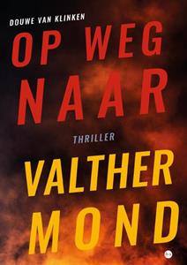 Douwe van Klinken Op weg naar Valthermond -   (ISBN: 9789465099002)