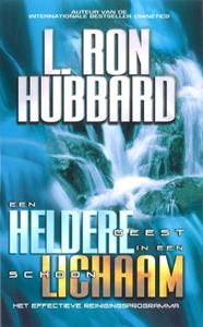 L. Ron Hubbard Een heldere geest in een schoon lichaam -   (ISBN: 9789077378021)