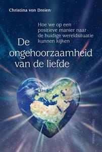 Christina Von Dreien De ongehoorzaamheid van de liefde -   (ISBN: 9789460152221)