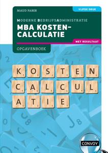 S.M. Faber MBA Kostencalculatie met resultaat -   (ISBN: 9789463173872)