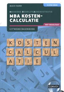 S.M. Faber MBA Kostencalculatie met resultaat -   (ISBN: 9789463173889)