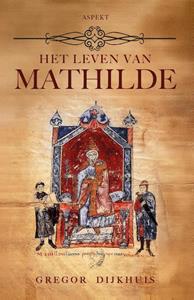 Gregor Dijkhuis Het leven van Mathilde -   (ISBN: 9789464872057)