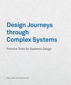 Kristel van Ael, Peter Jones Design Journeys through Complex Systems -   (ISBN: 9789063697129)