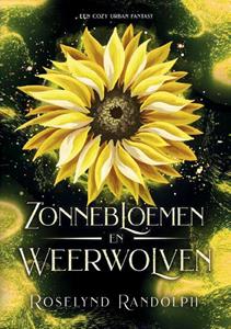 Roselynd Randolph Zonnebloemen en weerwolven -   (ISBN: 9789090386126)