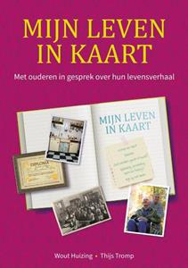 Thijs Tromp, Wout Huizing Mijn leven in kaart -   (ISBN: 9789491269288)