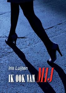 Iris Luijten Ik ook van MIJ -   (ISBN: 9789465110080)