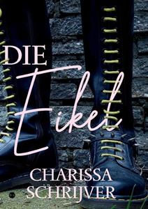 Charissa Schrijver Die eikel -   (ISBN: 9789465090092)