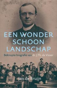 Dr. J. de Bruijn Een wonderschoon landschap -   (ISBN: 9789088973383)