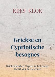 Kees Klok Griekse en Cypriotische besognes -   (ISBN: 9789403754079)