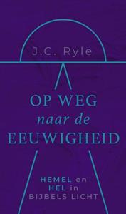 John Charles Ryle Op weg naar de eeuwigheid -   (ISBN: 9789043541886)