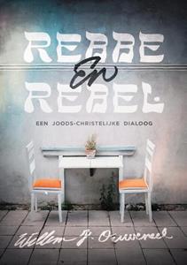 Willem J. Ouweneel Rebbe en rebel -   (ISBN: 9789083401324)