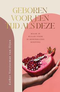 Esther Vorsterman van Oijen Geboren voor een tijd als deze -   (ISBN: 9789464251258)