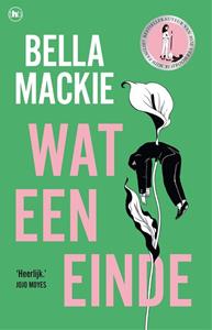 Bella Mackie Wat een einde -   (ISBN: 9789044369304)