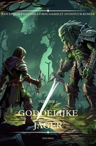 Eve Finn Goddelijke Jager:Een Episch Fantasie LitRPG GameLit Avontuur Roman(Volume 1) -   (ISBN: 9789403757544)