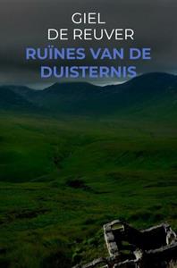 Giel de Reuver Ruïnes van de Duisternis -   (ISBN: 9789465120423)