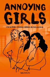 Johanna Lindbäck, Lisa Bjärbo, Sara Ohlsson Annoying Girls -   (ISBN: 9789021685793)